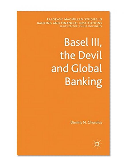 Book Cover Basel III, the Devil and Global Banking (Palgrave Macmillan Studies in Banking and Financial Institutions)