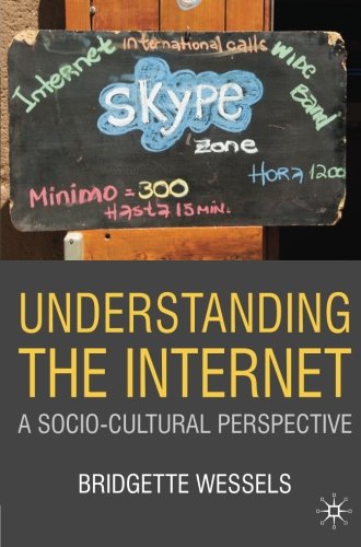 Book Cover Understanding the Internet: A Socio-Cultural Perspective