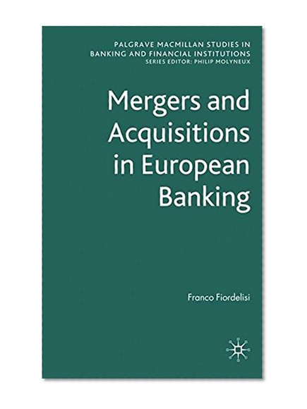 Book Cover Mergers and Acquisitions in European Banking (Palgrave Macmillan Studies in Banking and Financial Instiutions)