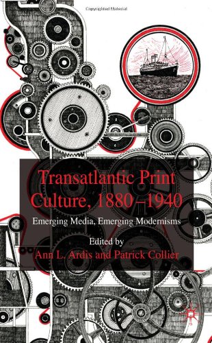 Book Cover Transatlantic Print Culture, 1880-1940: Emerging Media, Emerging Modernisms