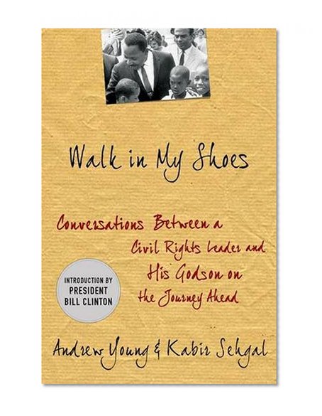 Book Cover Walk in My Shoes: Conversations between a Civil Rights Legend and his Godson on the Journey Ahead