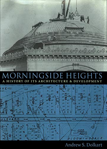 Book Cover Morningside Heights: A History of Its Architecture and Development