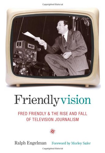 Book Cover Friendlyvision: Fred Friendly and the Rise and Fall of Television Journalism