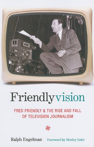 Book Cover Friendlyvision: Fred Friendly and the Rise and Fall of Television Journalism