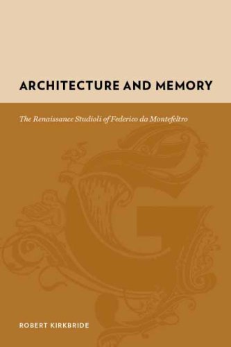 Book Cover Architecture and Memory: The Renaissance Studioli of Federico da Montefeltro (Gutenberg-e)