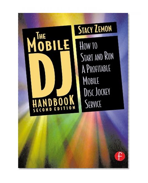 Book Cover The Mobile DJ Handbook: How to Start & Run a Profitable Mobile Disc Jockey Service