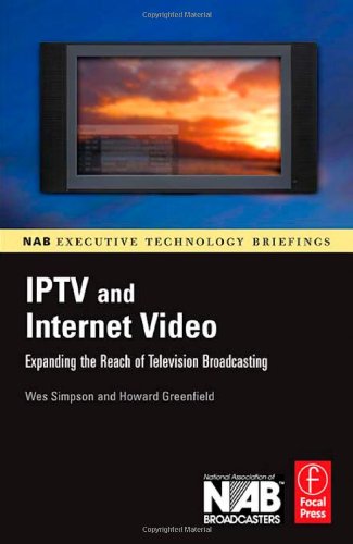 Book Cover IPTV and Internet Video: Expanding the Reach of Television Broadcasting