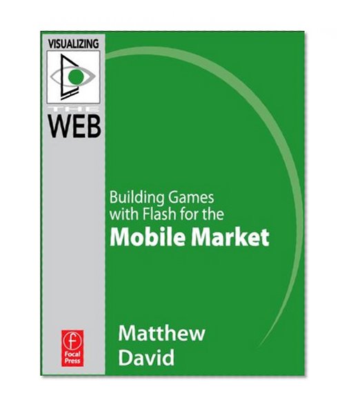 Book Cover Flash Mobile: Building Games with Flash for the Mobile Market: Building Games with Flash for the Mobile Market