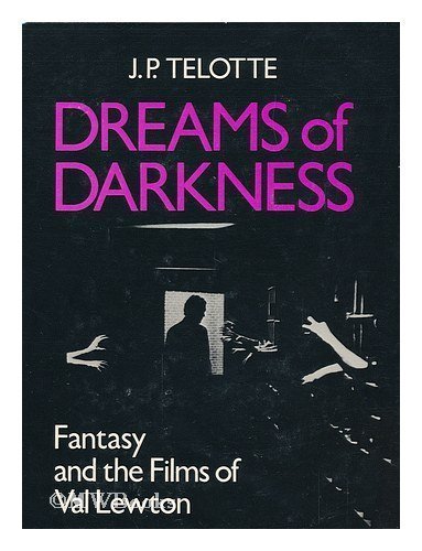 Book Cover Dreams of Darkness: Fantasy and the Films of Val Lewton