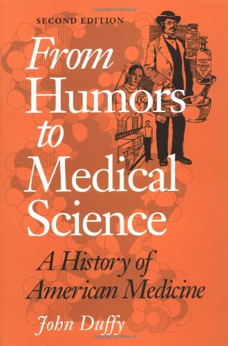 Book Cover From Humors to Medical Science: A HISTORY OF AMERICAN MEDICINE