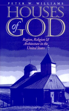 Book Cover Houses of God: Region, Religion, and Architecture in the United States (Public Express Religion America)