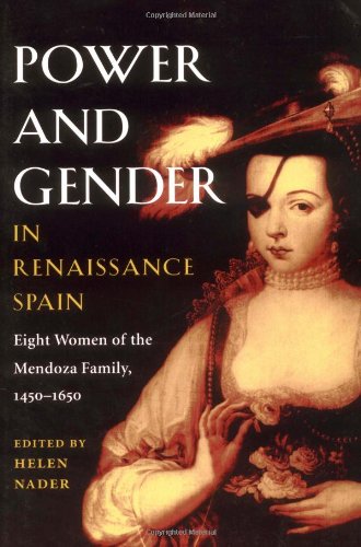 Book Cover Power and Gender in Renaissance Spain: Eight Women of the Mendoza Family, 1450-1650 (Hispanisms)