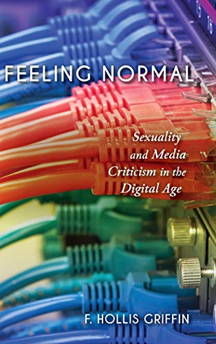 Book Cover Feeling Normal: Sexuality and Media Criticism in the Digital Age