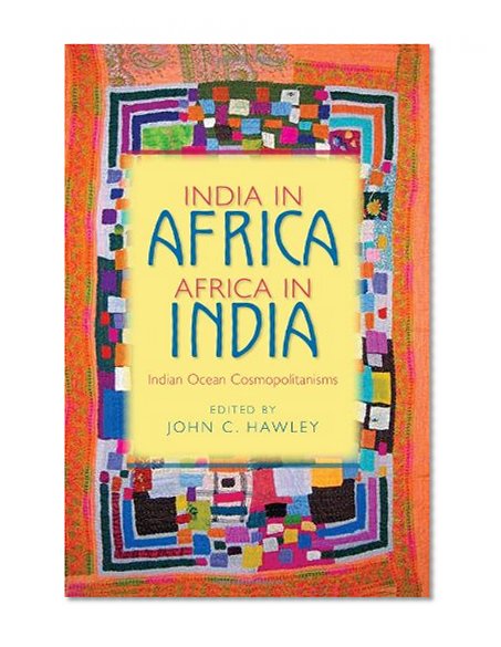 Book Cover India in Africa, Africa in India: Indian Ocean Cosmopolitanisms