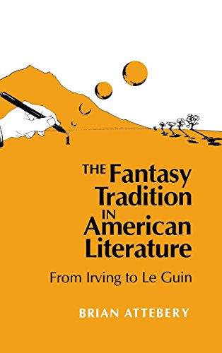 Book Cover The Fantasy Tradition in American Literature: From Irving to Le Guin