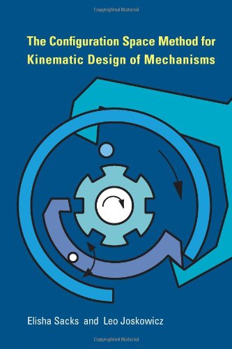 Book Cover The Configuration Space Method for Kinematic Design of Mechanisms (MIT Press)