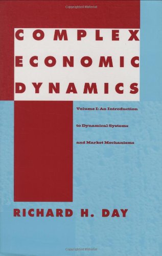 Book Cover Complex Economic Dynamics, Vol. 1: An Introduction to Dynamical Systems and Market Mechanisms