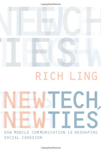 Book Cover New Tech, New Ties: How Mobile Communication Is Reshaping Social Cohesion