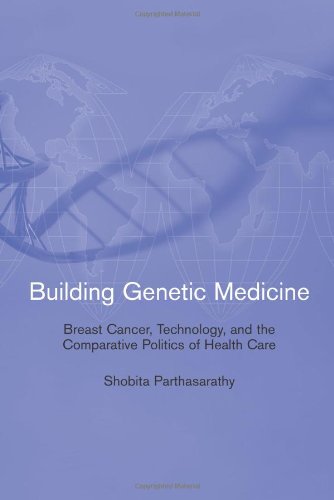 Book Cover Building Genetic Medicine: Breast Cancer, Technology, and the Comparative Politics of Health Care (Inside Technology)