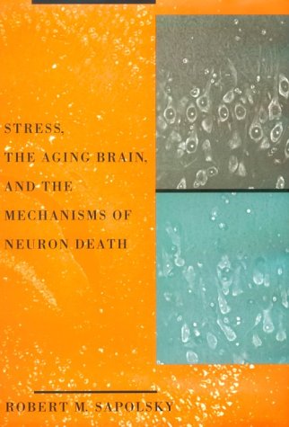 Book Cover Stress, the Aging Brain, and the Mechanisms of Neuron Death (Bradford Books)