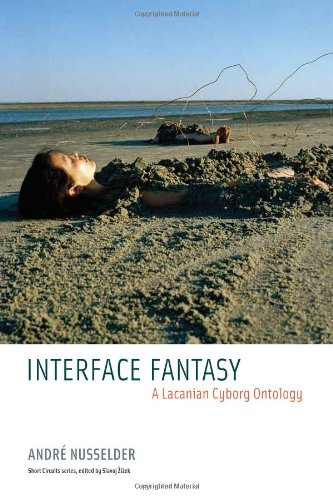 Book Cover Interface Fantasy: A Lacanian Cyborg Ontology (Short Circuits)