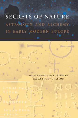 Book Cover Secrets of Nature: Astrology and Alchemy in Early Modern Europe (Transformations: Studies in the History of Science and Technology)