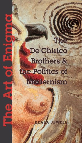 Book Cover The Art of Enigma: The de Chirico Brothers and the Politics of Modernism (New Modernisms Series)