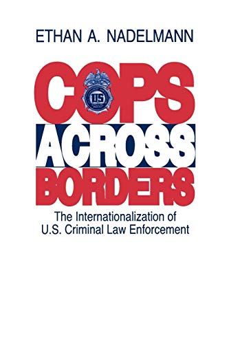 Book Cover Cops Across Borders: The Internationalization of U.S. Criminal Law Enforcement