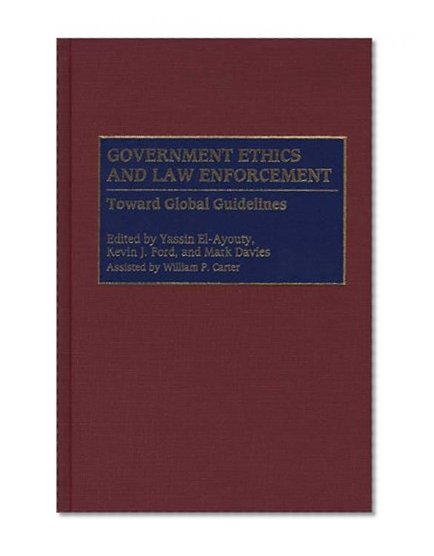 Book Cover Government Ethics and Law Enforcement: Toward Global Guidelines