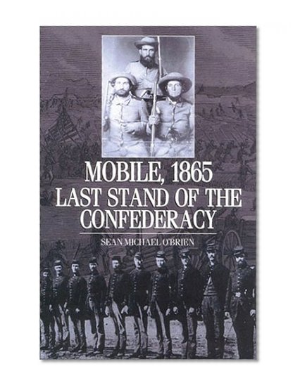 Book Cover Mobile, 1865: Last Stand of the Confederacy