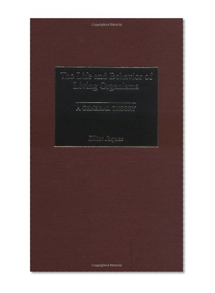 Book Cover The Life and Behavior of Living Organisms: A General Theory