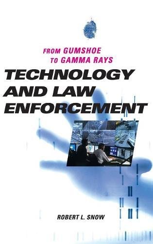 Book Cover Technology and Law Enforcement: From Gumshoe to Gamma Rays