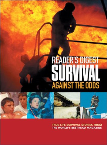 Book Cover Survival Against the Odds: TRUE-LIFE SURVIVAL STORIES FROM THE WORLD'S BEST-READ MAGAZINE