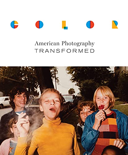 Book Cover Color: American Photography Transformed (The William and Bettye Nowlin Series in Art, History, and Culture of the Western Hemisphere)