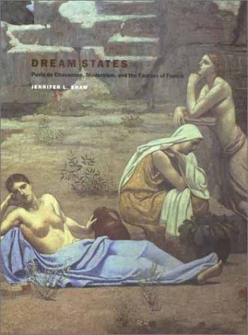 Book Cover Dream States: Puvis de Chavannes, Modernism, and the Fantasy of France