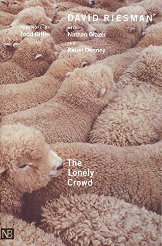 Book Cover The Lonely Crowd, Revised edition: A Study of the Changing American Character