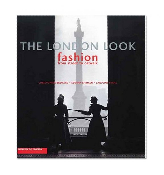 Book Cover The London Look: Fashion from Street to Catwalk
