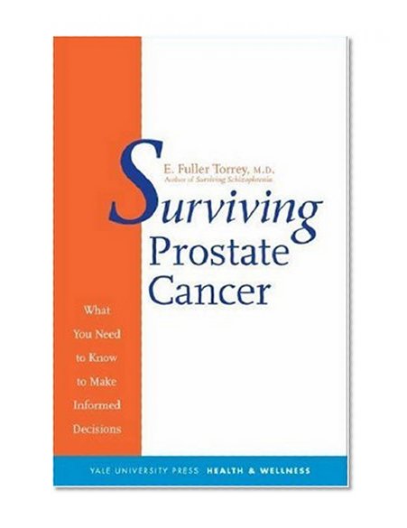 Book Cover Surviving Prostate Cancer: What You Need to Know to Make Informed Decisions (Yale University Press Health & Wellness)