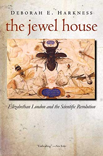Book Cover The Jewel House: Elizabethan London and the Scientific Revolution