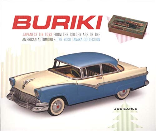 Book Cover Buriki: Japanese Tin Toys from the Golden Age of the American Automobile: The Yoku Tanaka Collection