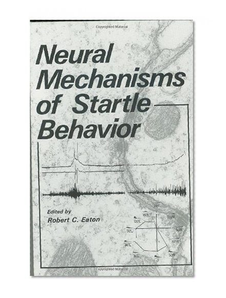 Book Cover Neural Mechanisms of Startle Behavior