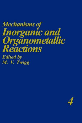 Book Cover Mechanisms of Inorganic and Organometallic Reactions Volume 4