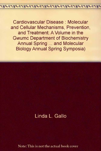 Book Cover Cardiovascular Disease 1: Molecular and Cellular Mechanisms, Prevention and Treatment (Gwumc Department of Biochemistry and Molecular Biology Annual Spring Symposia)