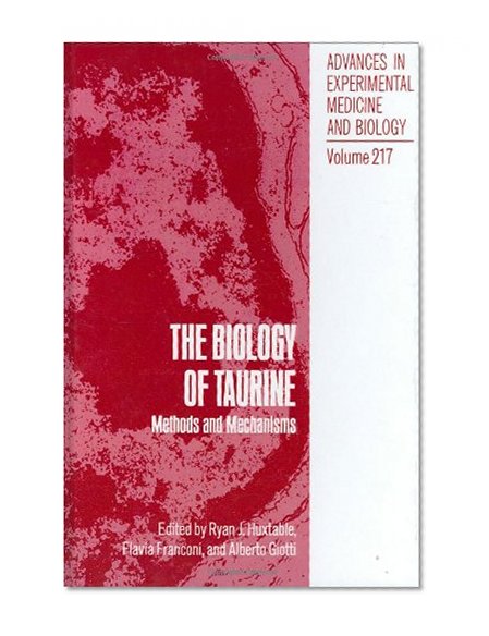 Book Cover The Biology of Taurine: Methods and Mechanisms (Advances in Experimental Medicine and Biology)