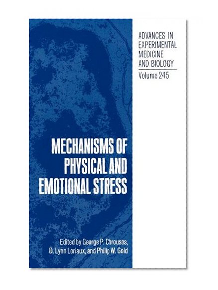 Book Cover Mechanisms of Physical and Emotional Stress (Advances in Experimental Medicine and Biology) (Vol 245)
