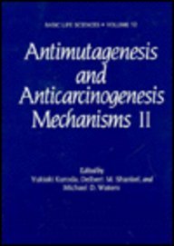 Book Cover Antimutagenesis and Anticarcinogenesis Mechanisms II (Basic Life Sciences)