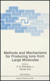 Book Cover Methods and Mechanisms for Producing Ions from Large Molecules (NATO Science Series B: Physics)