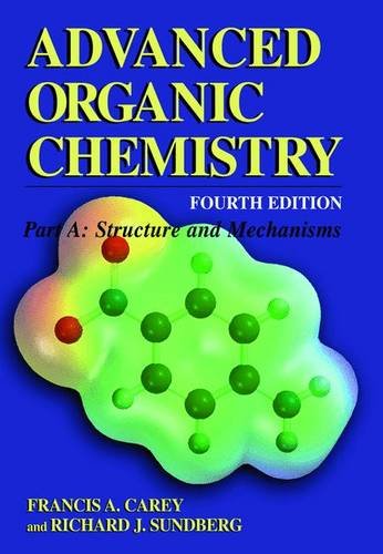 Book Cover Advanced Organic Chemistry: Structure and Mechanisms (Advanced Organic Chemistry / Part A: Structure and Mechanisms)
