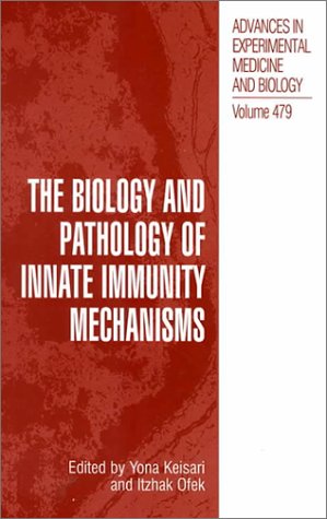 Book Cover The Biology and Pathology of Innate Immunity Mechanisms (ADVANCES IN EXPERIMENTAL MEDICINE AND BIOLOGY Volume 479)