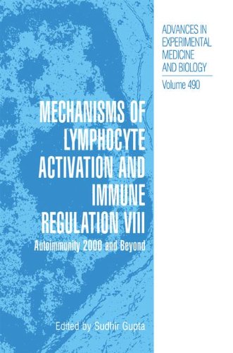 Book Cover Mechanisms of Lymphocyte Activation and Immune Regulation VIII: Autoimmunity 2000 and Beyond (Advances in Experimental Medicine and Biology) (v. 8)